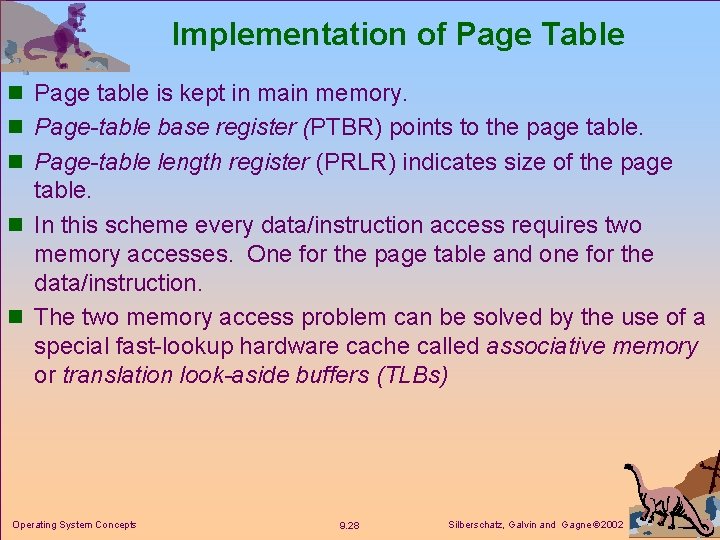 Implementation of Page Table n Page table is kept in main memory. n Page-table