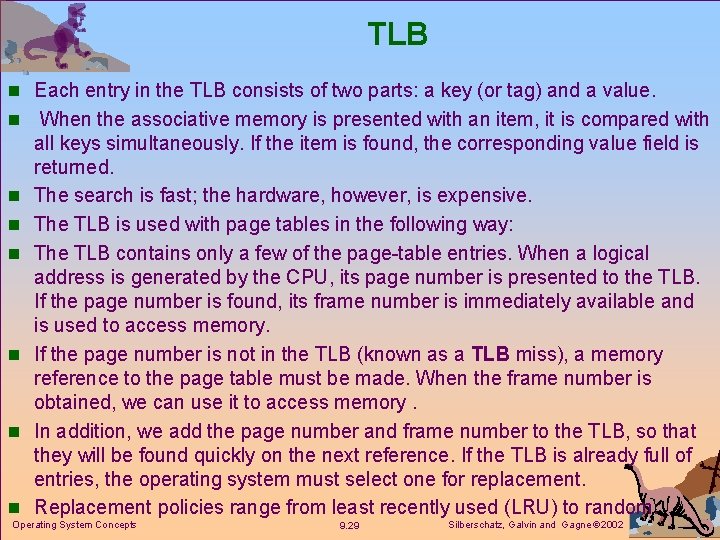 TLB n Each entry in the TLB consists of two parts: a key (or