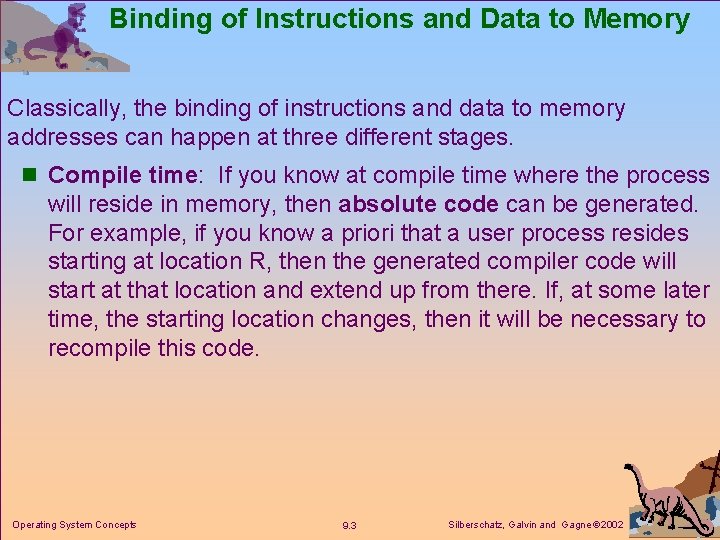 Binding of Instructions and Data to Memory Classically, the binding of instructions and data