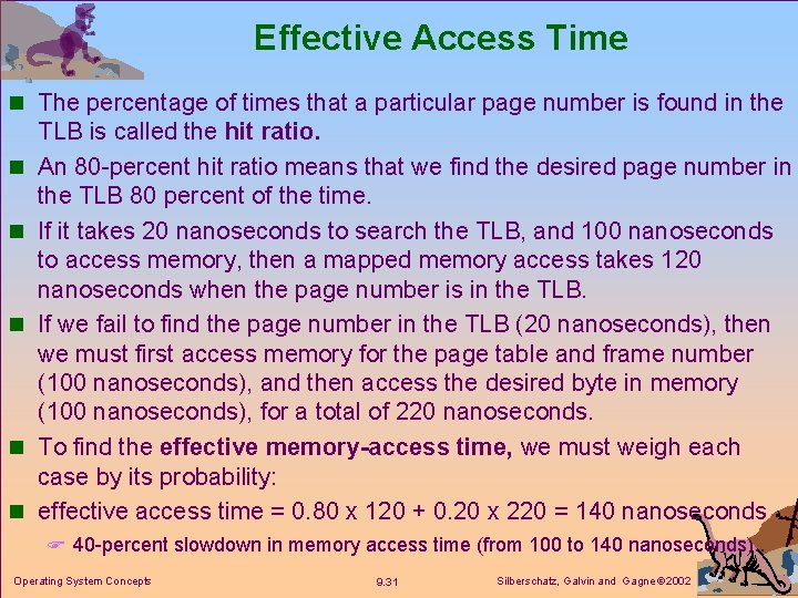 Effective Access Time n The percentage of times that a particular page number is