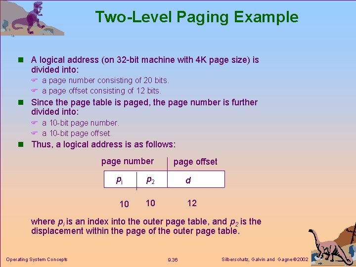 Two-Level Paging Example n A logical address (on 32 -bit machine with 4 K