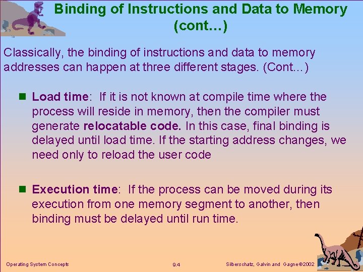 Binding of Instructions and Data to Memory (cont…) Classically, the binding of instructions and