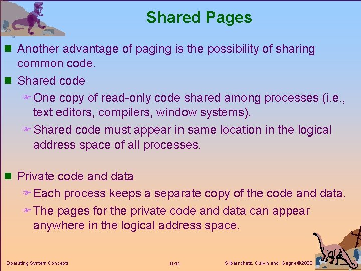 Shared Pages n Another advantage of paging is the possibility of sharing common code.