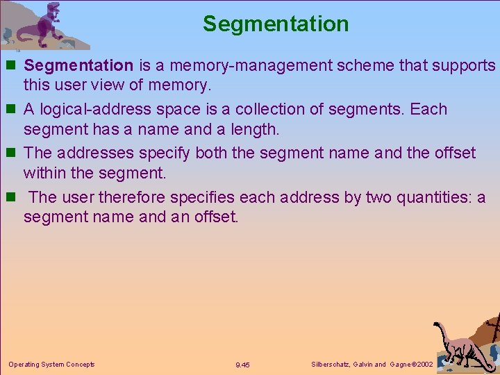 Segmentation n Segmentation is a memory-management scheme that supports this user view of memory.