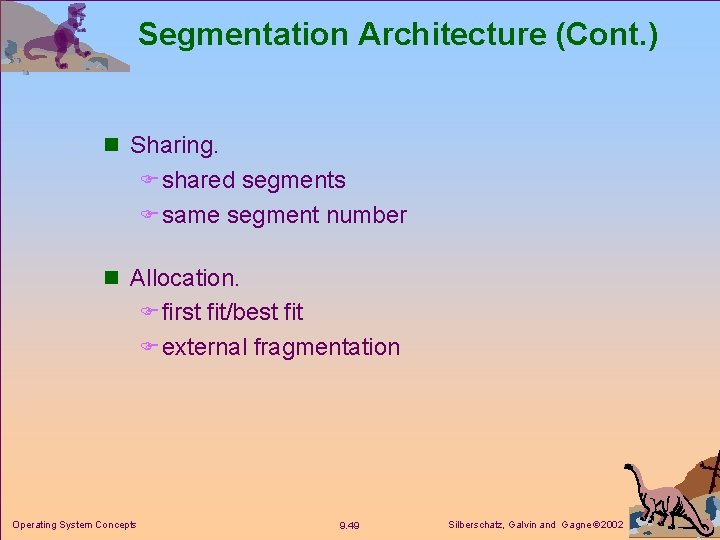 Segmentation Architecture (Cont. ) n Sharing. F shared segments F same segment number n