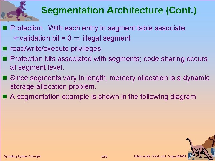 Segmentation Architecture (Cont. ) n Protection. With each entry in segment table associate: F