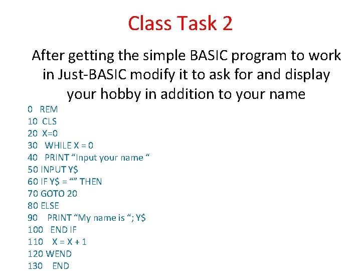 Class Task 2 After getting the simple BASIC program to work in Just-BASIC modify