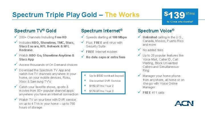 Spectrum Triple Play Gold – The Works $139 97/mo for 12 mos when bundled*