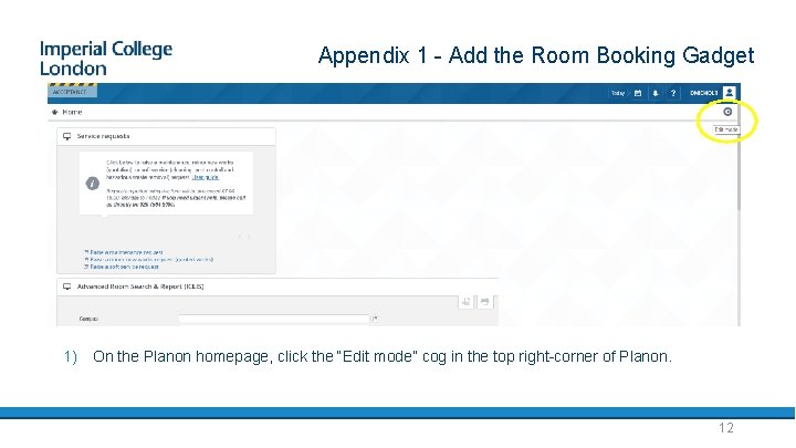 Appendix 1 - Add the Room Booking Gadget 1) On the Planon homepage, click
