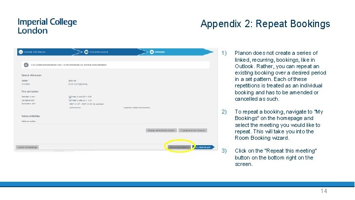 Appendix 2: Repeat Bookings 1) Planon does not create a series of linked, recurring,