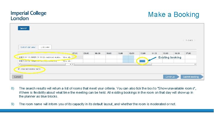 Make a Booking Existing booking 8) The search results will return a list of
