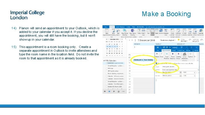 Make a Booking 14) Planon will send an appointment to your Outlook, which is