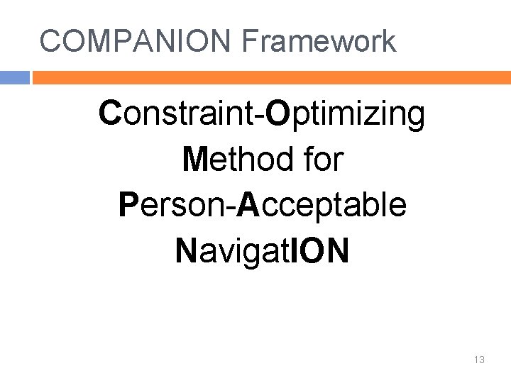 COMPANION Framework Constraint-Optimizing Method for Person-Acceptable Navigat. ION 13 