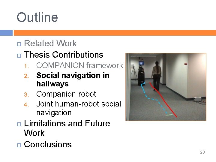 Outline Related Work Thesis Contributions 1. 2. 3. 4. COMPANION framework Social navigation in