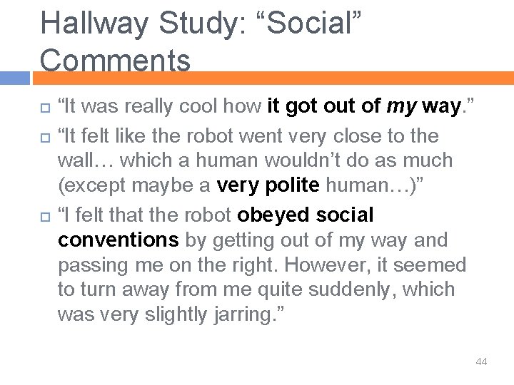 Hallway Study: “Social” Comments “It was really cool how it got out of my