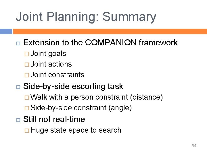 Joint Planning: Summary Extension to the COMPANION framework � Joint goals � Joint actions