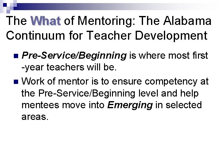 The What of Mentoring: The Alabama Continuum for Teacher Development Pre-Service/Beginning is where most