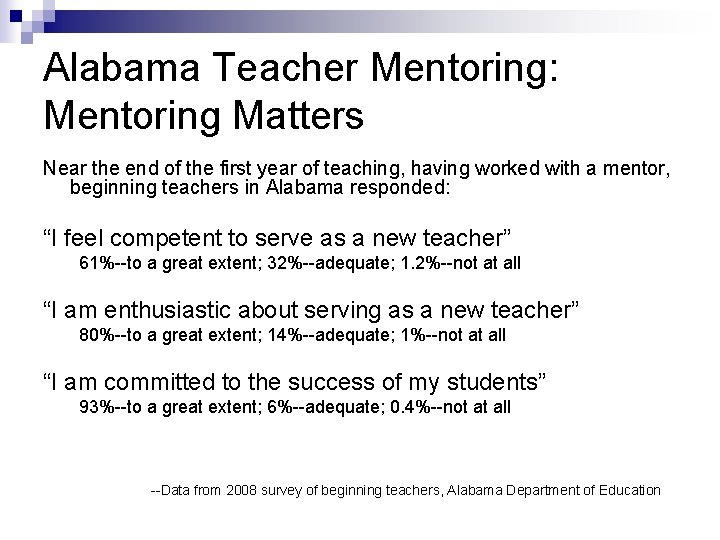 Alabama Teacher Mentoring: Mentoring Matters Near the end of the first year of teaching,