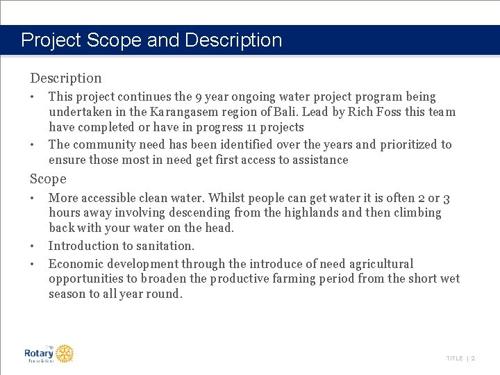 Project Scope and Description • • This project continues the 9 year ongoing water