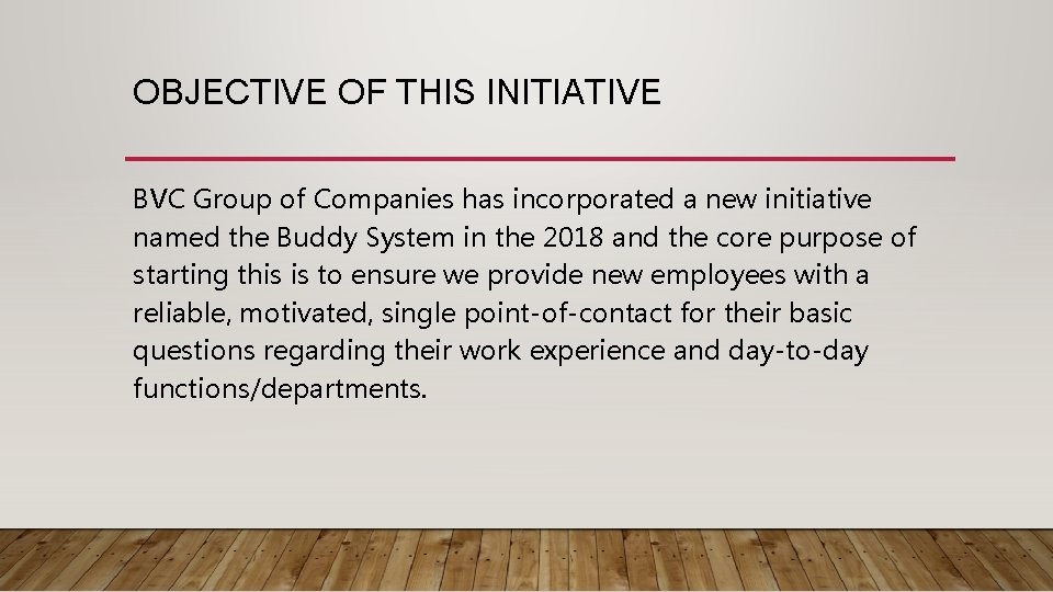 OBJECTIVE OF THIS INITIATIVE BVC Group of Companies has incorporated a new initiative named