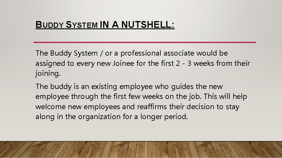 BUDDY SYSTEM IN A NUTSHELL: The Buddy System / or a professional associate would