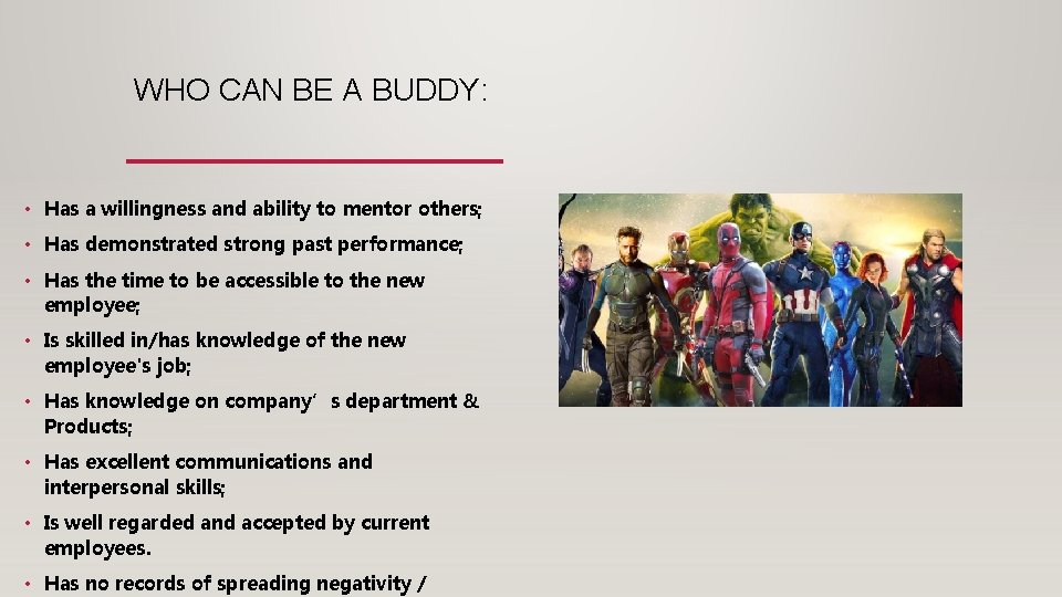 WHO CAN BE A BUDDY: • Has a willingness and ability to mentor others;