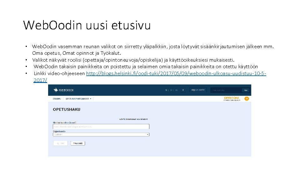 Web. Oodin uusi etusivu • Web. Oodin vasemman reunan valikot on siirretty yläpalkkiin, josta