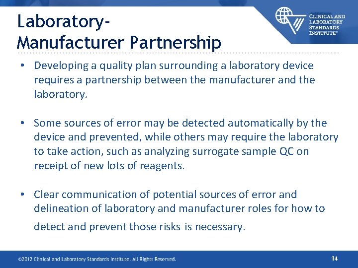 Laboratory. Manufacturer Partnership • Developing a quality plan surrounding a laboratory device requires a Laboratory. Manufacturer Partnership • Developing a quality plan surrounding a laboratory device requires a