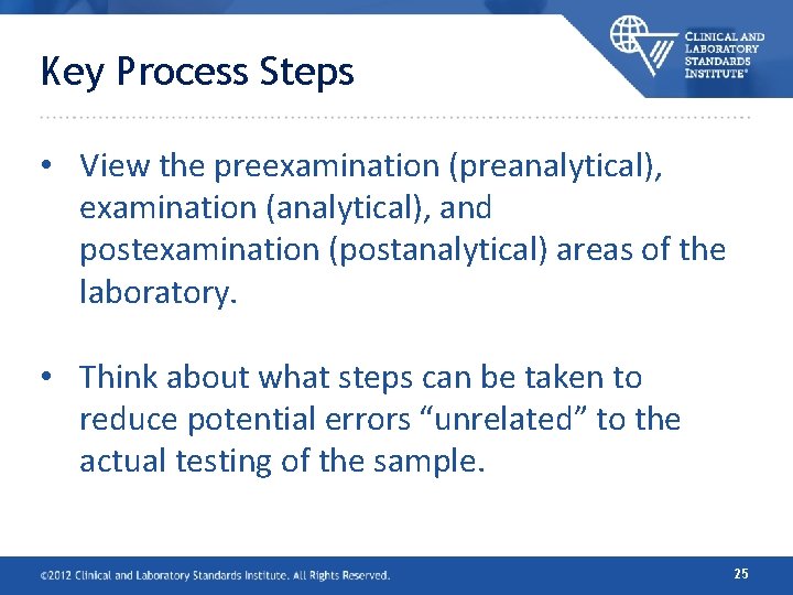 Key Process Steps • View the preexamination (preanalytical), examination (analytical), and postexamination (postanalytical) areas Key Process Steps • View the preexamination (preanalytical), examination (analytical), and postexamination (postanalytical) areas