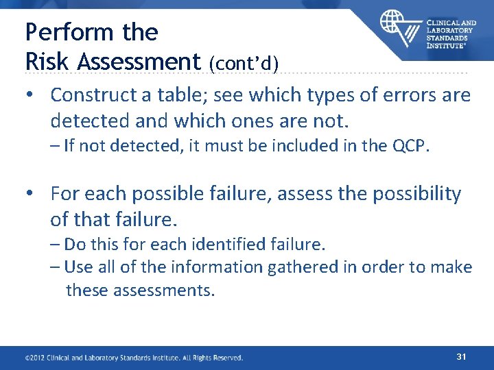 Perform the Risk Assessment (cont’d) • Construct a table; see which types of errors Perform the Risk Assessment (cont’d) • Construct a table; see which types of errors