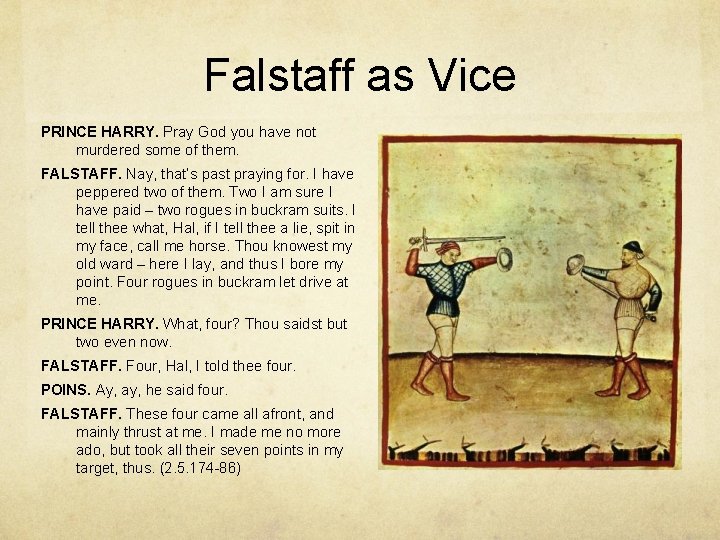 Falstaff as Vice PRINCE HARRY. Pray God you have not murdered some of them.