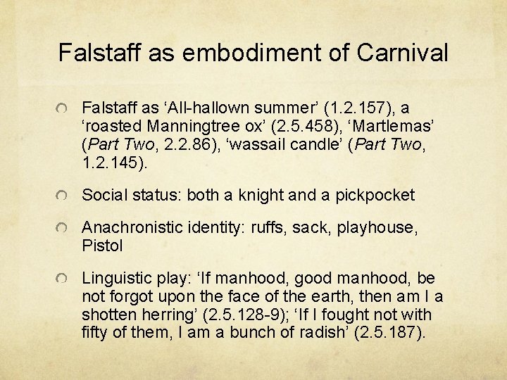 Falstaff as embodiment of Carnival Falstaff as ‘All-hallown summer’ (1. 2. 157), a ‘roasted