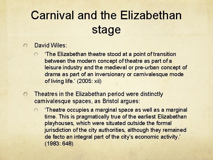 Carnival and the Elizabethan stage David Wiles: ‘The Elizabethan theatre stood at a point