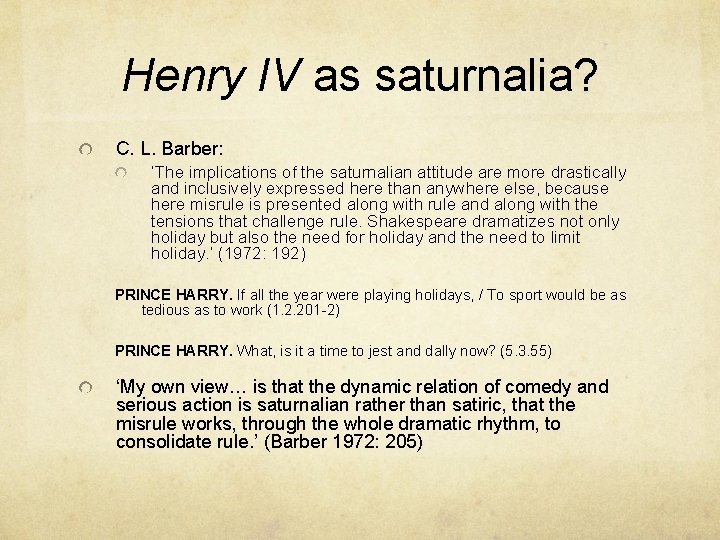 Henry IV as saturnalia? C. L. Barber: ‘The implications of the saturnalian attitude are