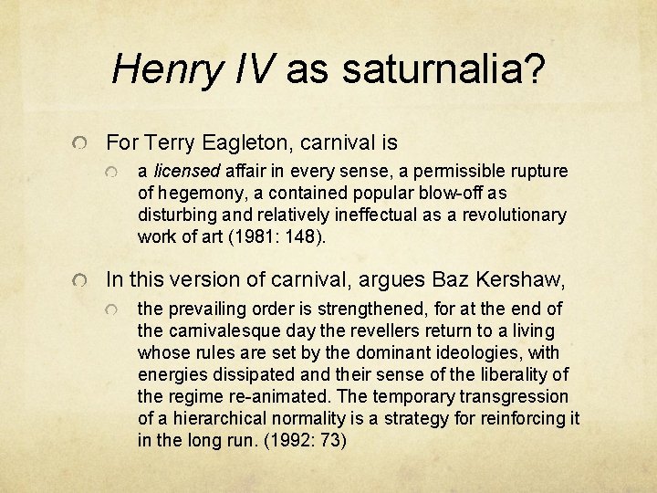 Henry IV as saturnalia? For Terry Eagleton, carnival is a licensed affair in every