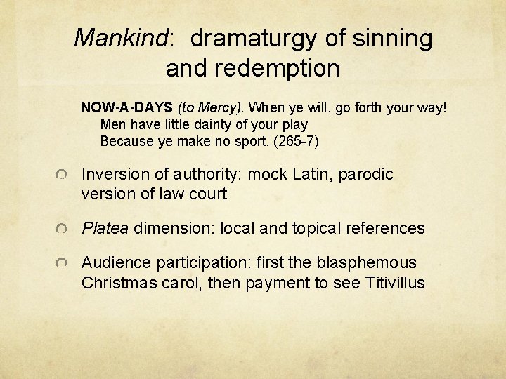 Mankind: dramaturgy of sinning and redemption NOW-A-DAYS (to Mercy). When ye will, go forth