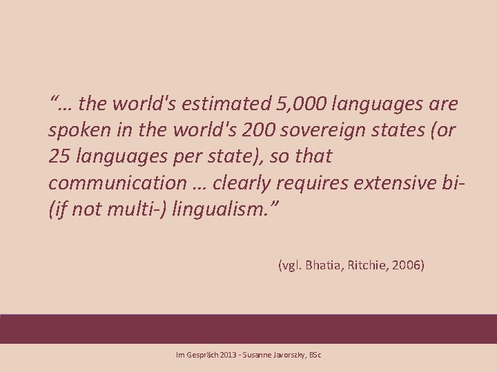 “… the world's estimated 5, 000 languages are spoken in the world's 200 sovereign