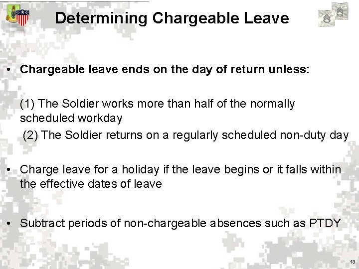 Determining Chargeable Leave • Chargeable leave ends on the day of return unless: (1)