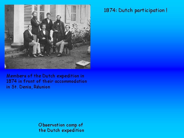 1874: Dutch participation ! Members of the Dutch expedition in 1874 in front of