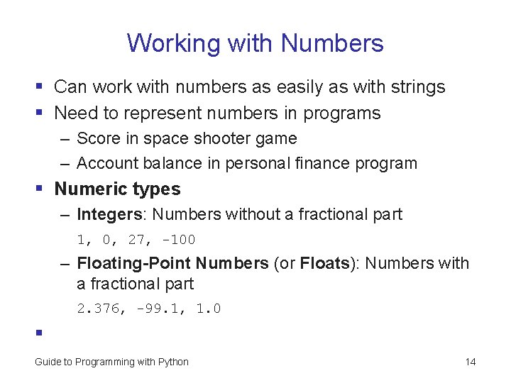 Working with Numbers § Can work with numbers as easily as with strings § Working with Numbers § Can work with numbers as easily as with strings §