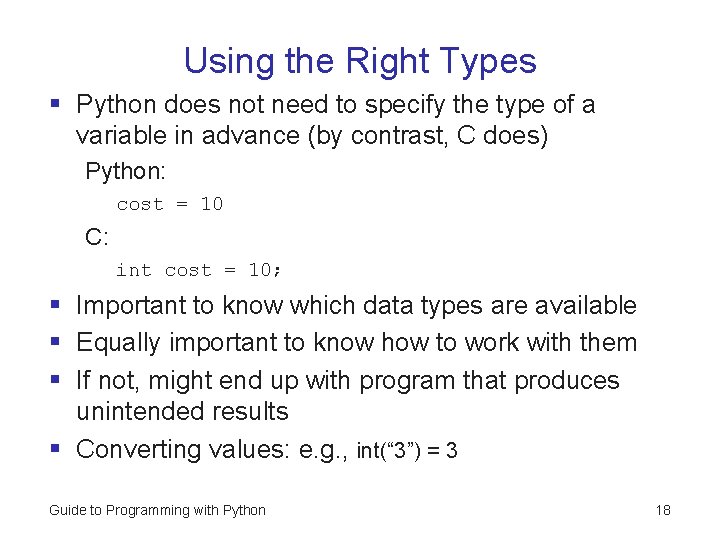 Using the Right Types § Python does not need to specify the type of Using the Right Types § Python does not need to specify the type of