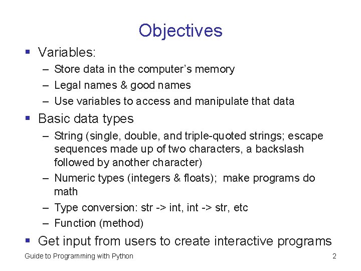 Objectives § Variables: – Store data in the computer’s memory – Legal names & Objectives § Variables: – Store data in the computer’s memory – Legal names &