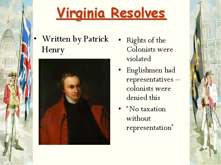 Virginia Resolves • Written by Patrick • Rights of the Colonists were Henry violated