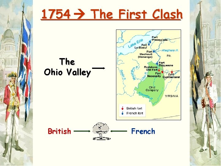 1754 The First Clash The Ohio Valley British French 