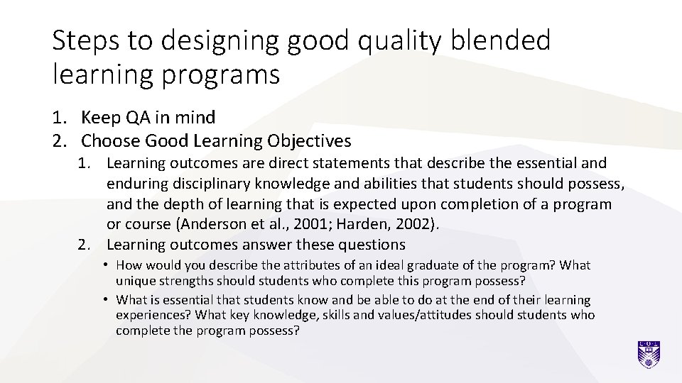 Steps to designing good quality blended learning programs 1. Keep QA in mind 2.