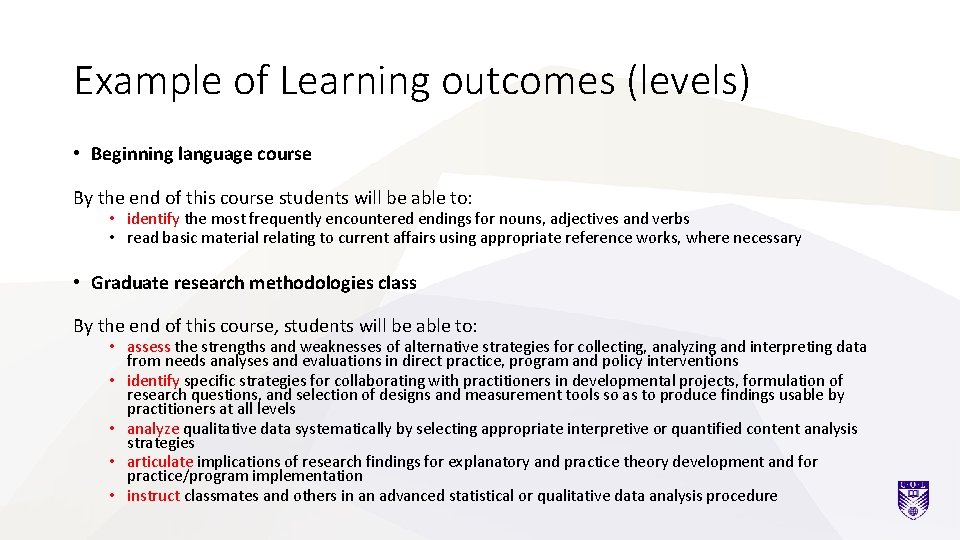 Example of Learning outcomes (levels) • Beginning language course By the end of this