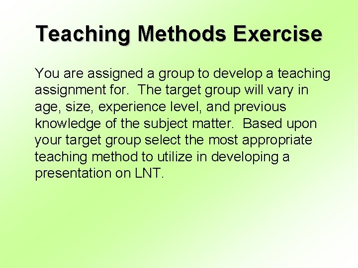 Teaching Methods Exercise You are assigned a group to develop a teaching assignment for.