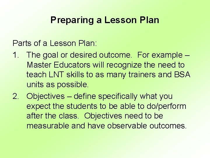 Preparing a Lesson Plan Parts of a Lesson Plan: 1. The goal or desired