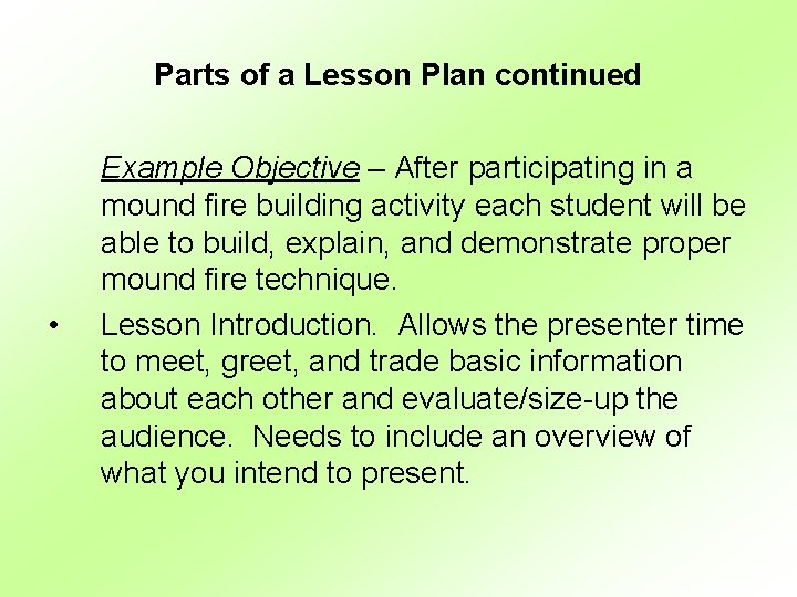 Parts of a Lesson Plan continued • Example Objective – After participating in a