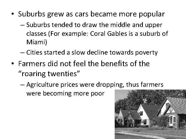  • Suburbs grew as cars became more popular – Suburbs tended to draw